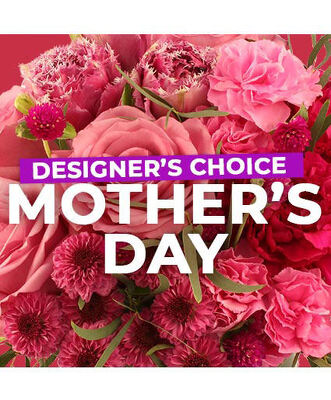Mother's Day Designers Choice